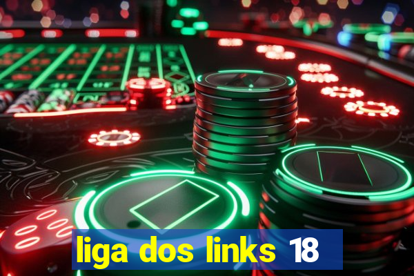 liga dos links 18